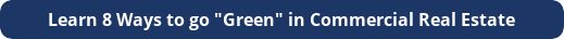 Learn 8 Ways to Go Green in Commercial Real Estate